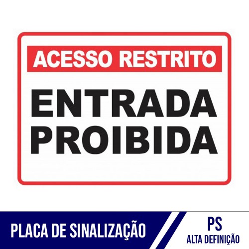 Placa de Sinalização Entrada Proibida Acesso Restrito
